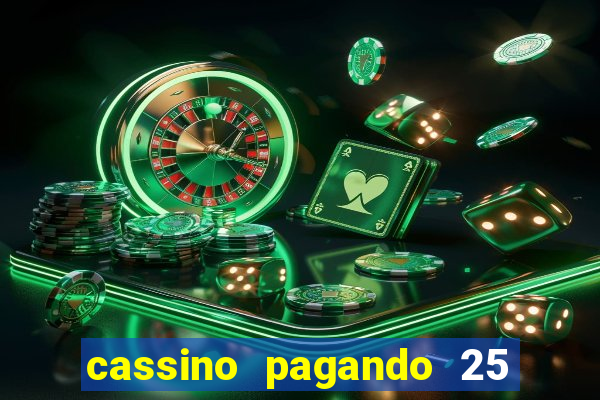 cassino pagando 25 reais no cadastro